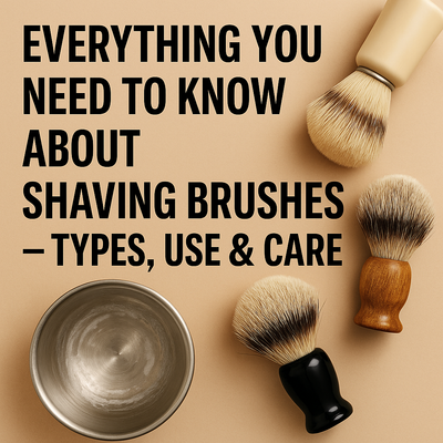 Everything You Need to Know About Shaving Brushes — Types, Use &amp; Care