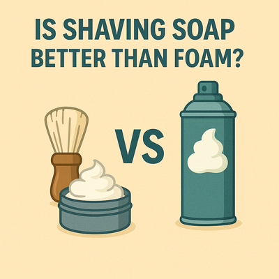 Is Shaving Soap Better Than Foam?